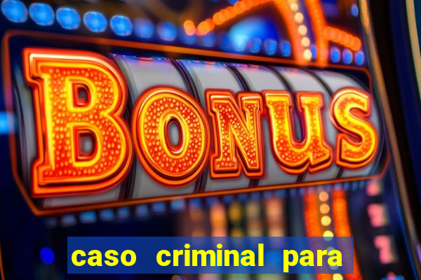 caso criminal para resolver pdf